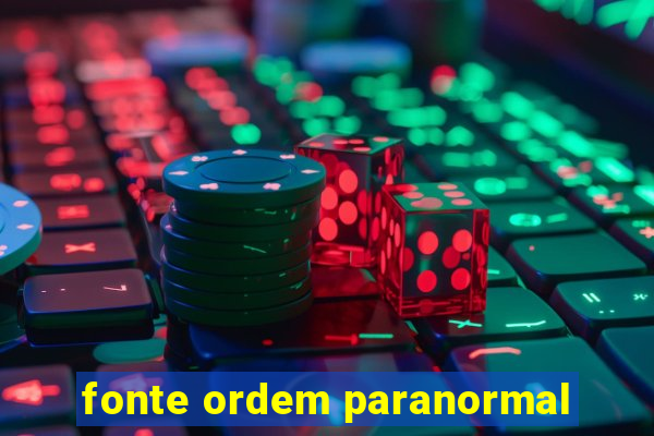 fonte ordem paranormal